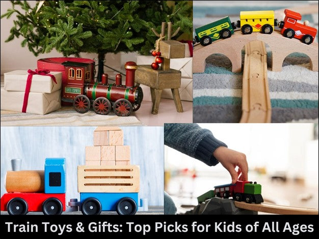 Top Train Toys and Gifts for Kids of All Ages