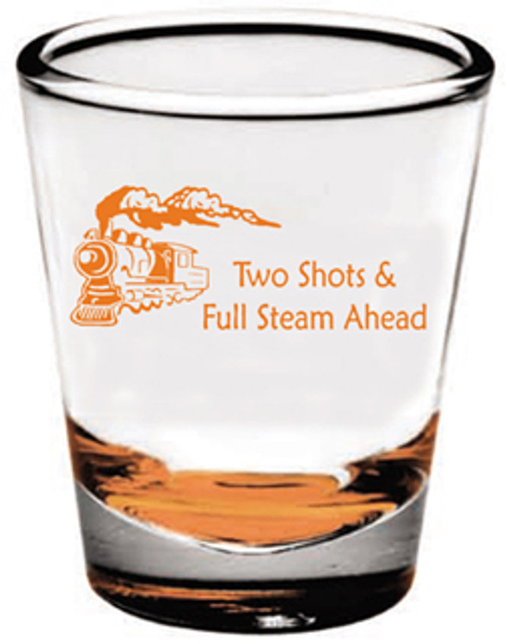 Two Shots &Full Steam Ahead Shot Glass