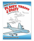 How To Draw Planes; Trains and Boats